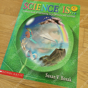 Science Is...: A Source Book of Fascinating Facts, Projects and Activities