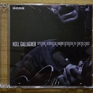 CD 음반 oasis 오아시스 - Noel Gallagher SPECIAL ACOUSTIC RADIO SESSION IN TOKYO 2002 부틀렉