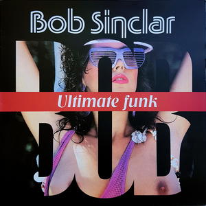 Bob Sinclar - Ultimate Funk