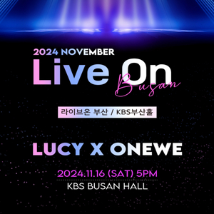 LIVE ON 부산 LUCY X ONEWE 라이브 온