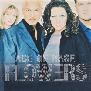 Ace Of Base / Flowers