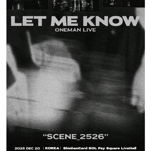 LET ME KNOW 렛미노우 티켓