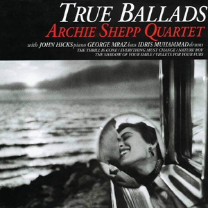 Archie Shepp Quartet (아치 셰프 쿼텟) - True Ballads (LP) 이미지
